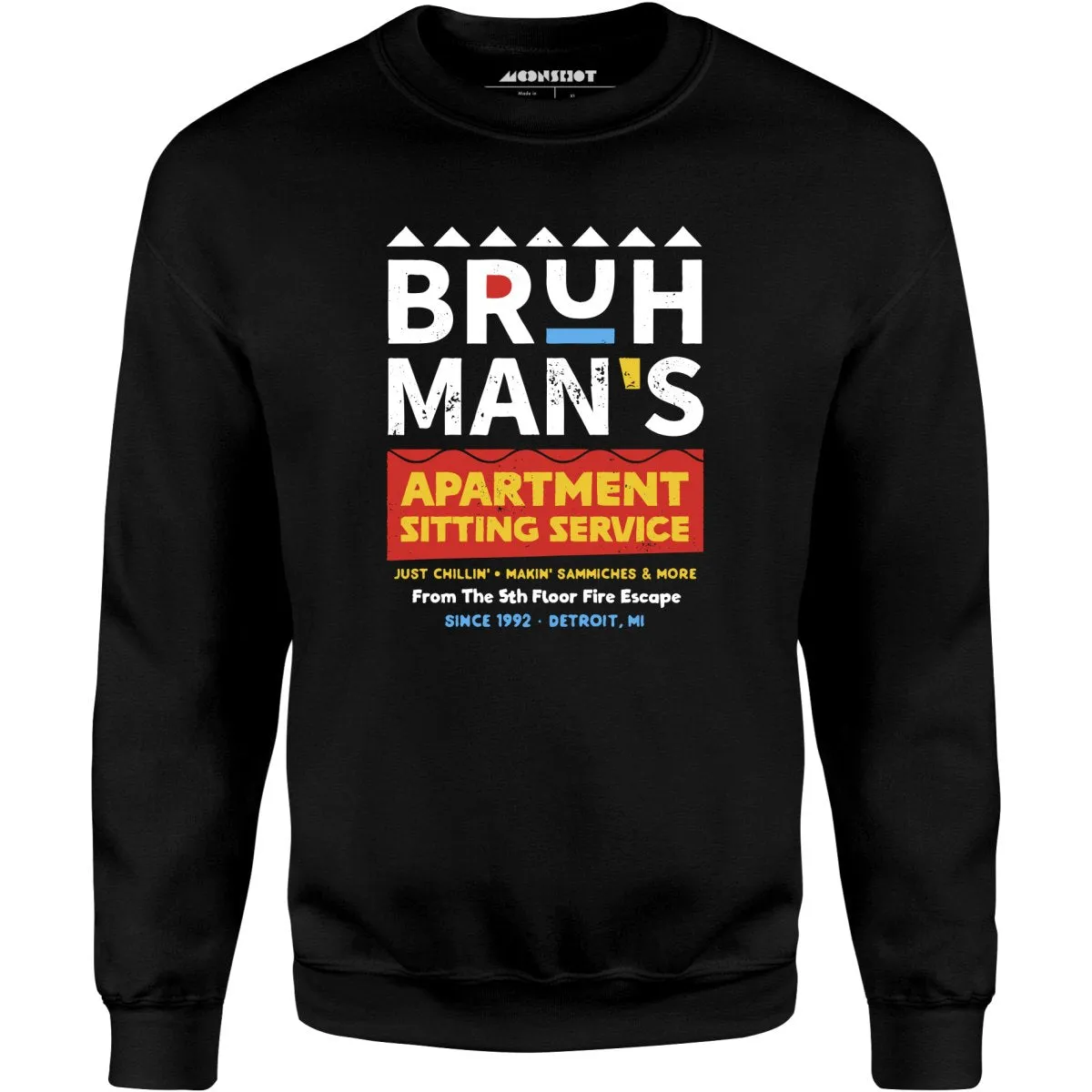 Bruh Man's Apartment Sitting Service - Unisex Sweatshirt