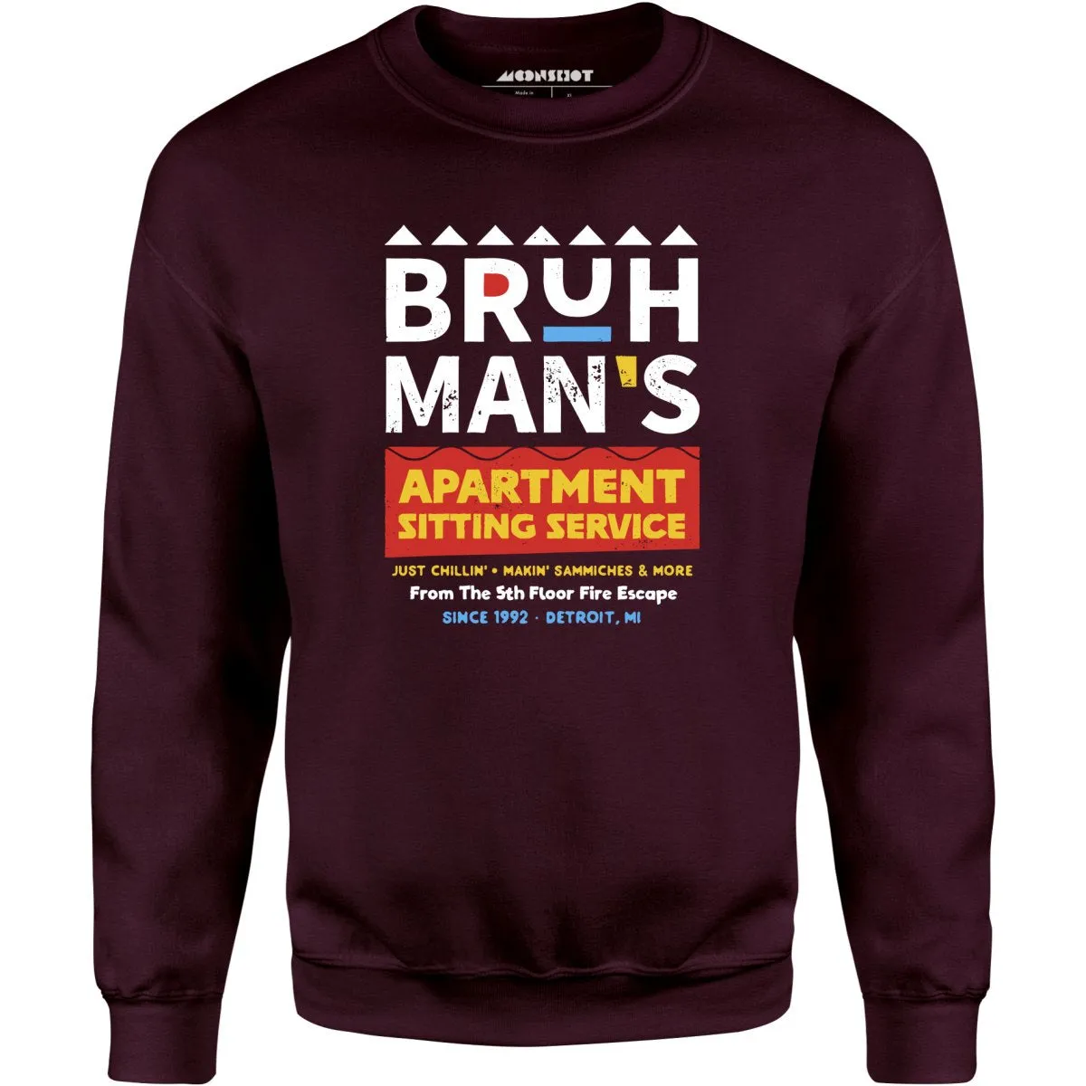 Bruh Man's Apartment Sitting Service - Unisex Sweatshirt