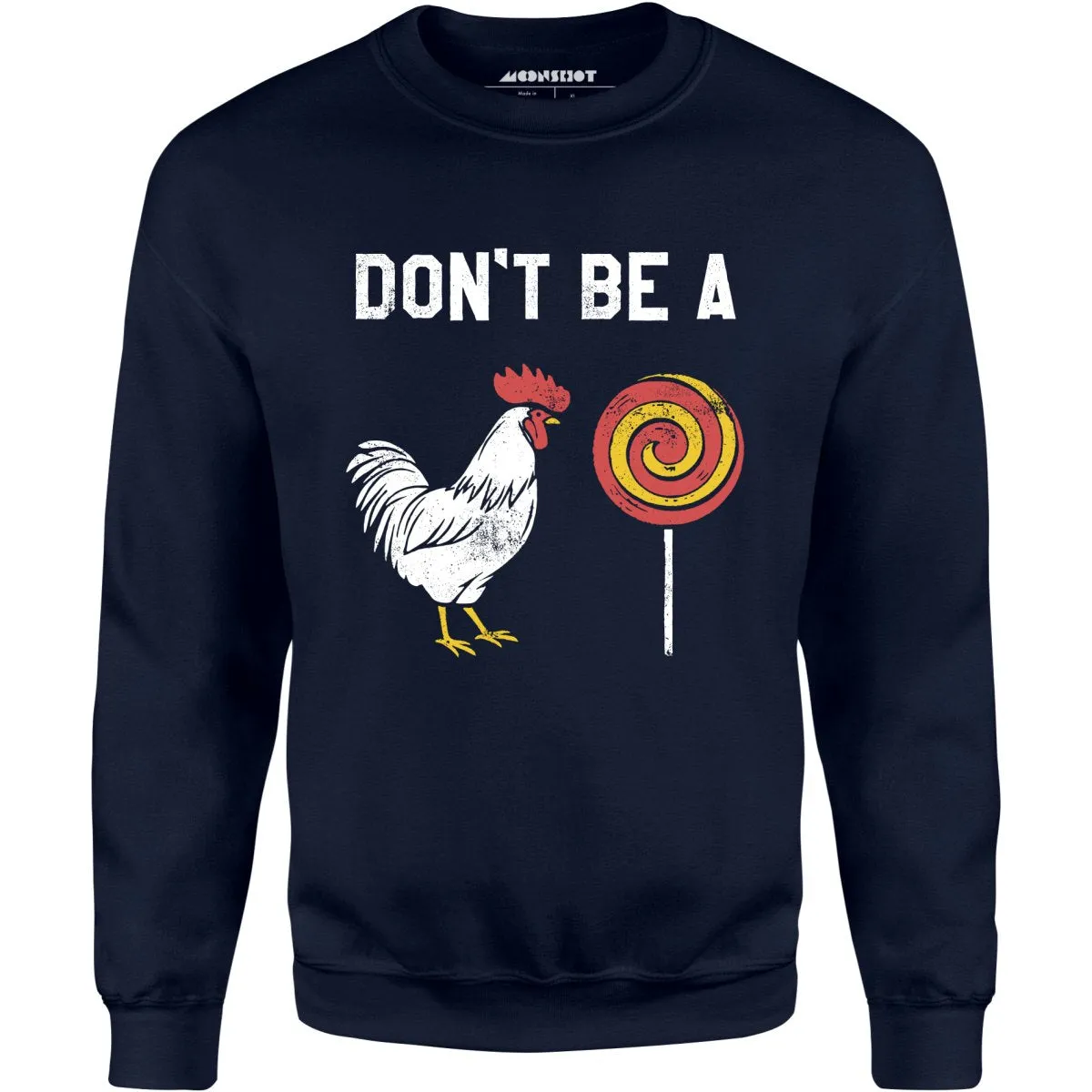 Don't Be a Cocksucker - Unisex Sweatshirt