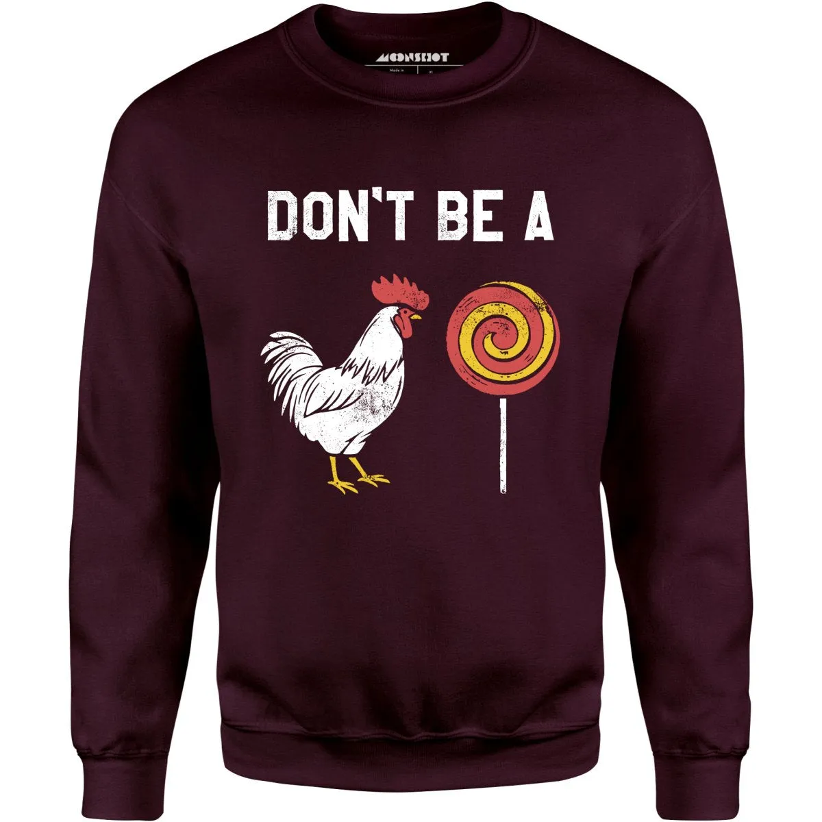 Don't Be a Cocksucker - Unisex Sweatshirt