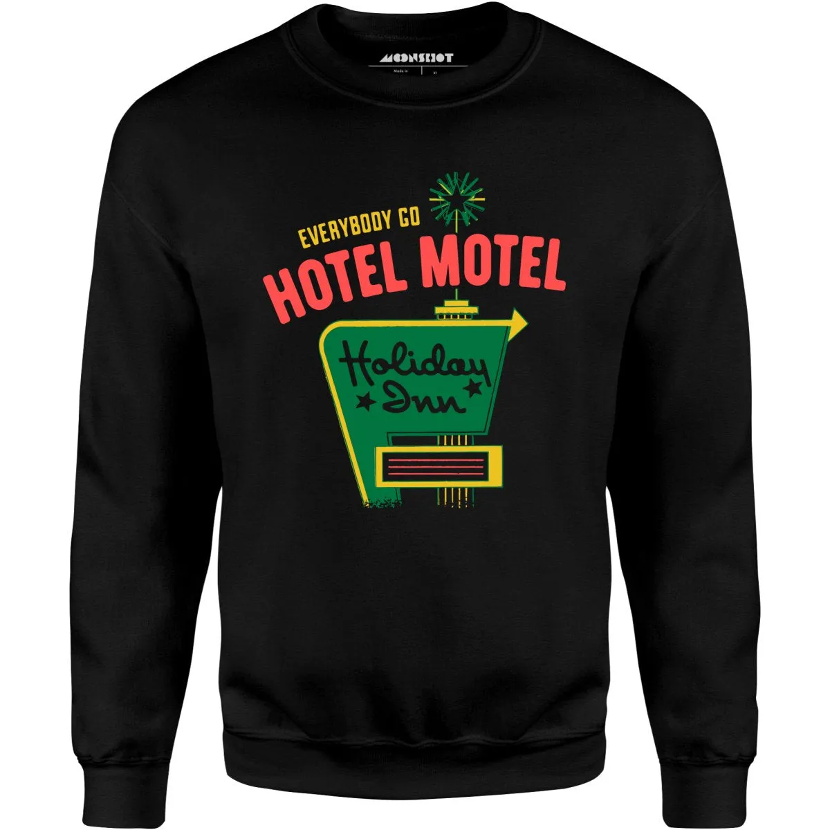 Everybody Go Hotel, Motel, Holiday Inn - Unisex Sweatshirt