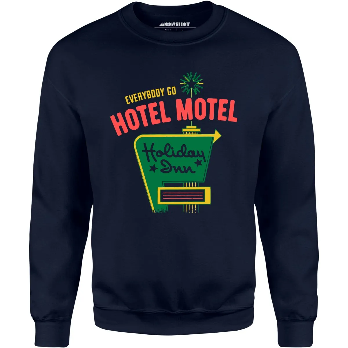 Everybody Go Hotel, Motel, Holiday Inn - Unisex Sweatshirt