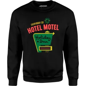 Everybody Go Hotel, Motel, Holiday Inn - Unisex Sweatshirt