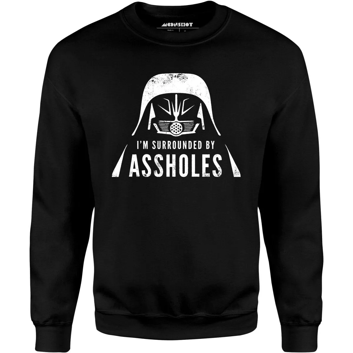 I'm Surrounded By Assholes - Unisex Sweatshirt