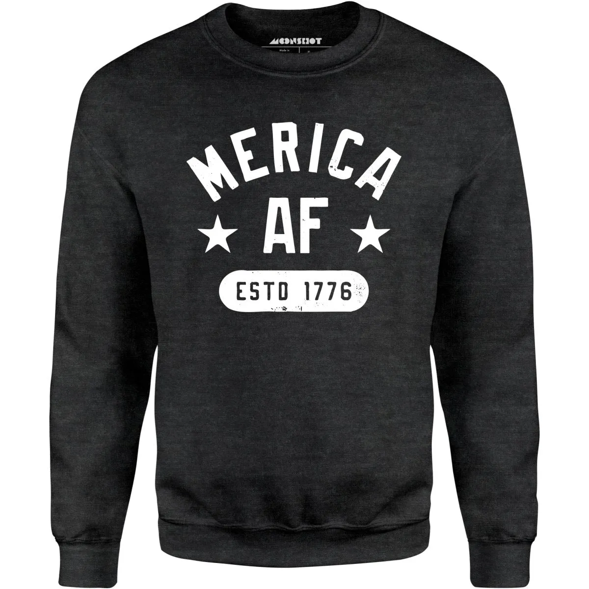 Merica AF - Unisex Sweatshirt