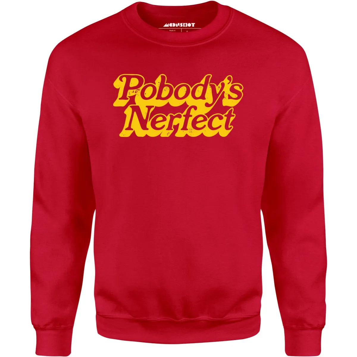 Pobody's Nerfect - Unisex Sweatshirt